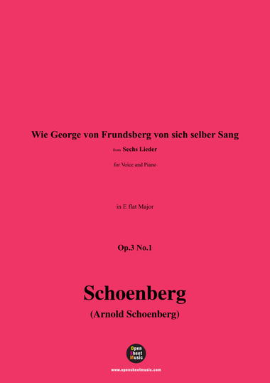 Schoenberg-Wie George von Frundsberg von sich selber Sang,in E flat Major