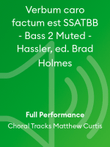 Verbum caro factum est SSATBB - Bass 2 Muted - Hassler, ed. Brad Holmes