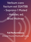 Verbum caro factum est SSATBB - Soprano 1 Muted - Hassler, ed. Brad Holmes