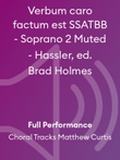 Verbum caro factum est SSATBB - Soprano 2 Muted - Hassler, ed. Brad Holmes