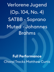 Verlorene Jugend (Op. 104, No. 4) SATBB - Soprano Muted - Johannes Brahms