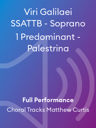 Viri Galilaei SSATTB - Soprano 1 Predominant - Palestrina