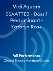 Vidi Aquam SSAATTBB - Bass 1 Predominant - Kathryn Rose