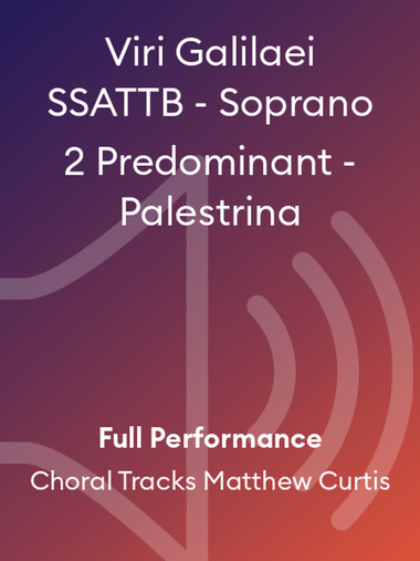 Viri Galilaei SSATTB - Soprano 2 Predominant - Palestrina