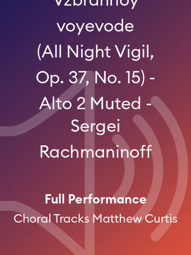 Vzbrannoy voyevode (All Night Vigil, Op. 37, No. 15) - Alto 2 Muted - Sergei Rachmaninoff