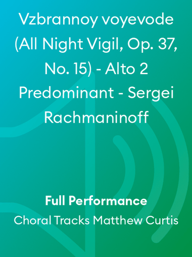 Vzbrannoy voyevode (All Night Vigil, Op. 37, No. 15) - Alto 2 Predominant - Sergei Rachmaninoff