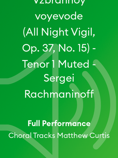 Vzbrannoy voyevode (All Night Vigil, Op. 37, No. 15) - Tenor 1 Muted - Sergei Rachmaninoff