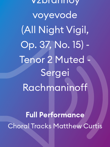 Vzbrannoy voyevode (All Night Vigil, Op. 37, No. 15) - Tenor 2 Muted - Sergei Rachmaninoff