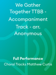 We Gather Together TTBB - Accompaniment Track - arr. Anonymous