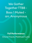 We Gather Together TTBB - Bass 1 Muted - arr. Anonymous