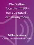 We Gather Together TTBB - Bass 2 Muted - arr. Anonymous