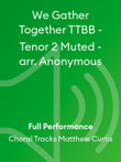We Gather Together TTBB - Tenor 2 Muted - arr. Anonymous