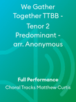 We Gather Together TTBB - Tenor 2 Predominant - arr. Anonymous