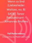 Wenn so lind (Liebeslieder Waltzer, no. 8) SATB - Tenor Predominant - Johannes Brahms