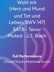 Wohl mir (Herz und Mund und Tat und Leben, BWV 147) SATB - Tenor Muted - J.S. Bach