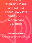Wohl mir (Herz und Mund und Tat und Leben, BWV 147) SATB - Bass Predominant - J.S. Bach