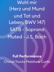 Wohl mir (Herz und Mund und Tat und Leben, BWV 147) SATB - Soprano Muted - J.S. Bach