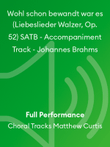 Wohl schon bewandt war es (Liebeslieder Walzer, Op. 52) SATB - Accompaniment Track - Johannes Brahms