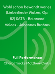 Wohl schon bewandt war es (Liebeslieder Walzer, Op. 52) SATB - Balanced Voices - Johannes Brahms