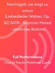 Nachtigall, sie singt so schon (Liebeslieder Walzer, Op. 52) SATB - Soprano Muted - Johannes Brahms