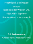 Nachtigall, sie singt so schon (Liebeslieder Walzer, Op. 52) SATB - Soprano Predominant - Johannes B