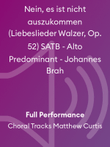 Nein, es ist nicht auszukommen (Liebeslieder Walzer, Op. 52) SATB - Alto Predominant - Johannes Brah