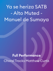 Ya se heriza SATB - Alto Muted - Manuel de Sumaya