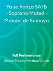 Ya se heriza SATB - Soprano Muted - Manuel de Sumaya