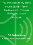 You that wont to my pipes sound SSATB - Tenor Predominant - Thomas Morley, ed. Stuart McIntosh