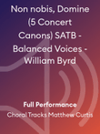 Non nobis, Domine (5 Concert Canons) SATB - Balanced Voices - William Byrd