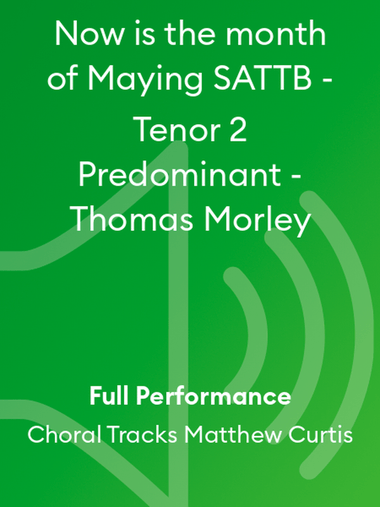Now is the month of Maying SATTB - Tenor 2 Predominant - Thomas Morley