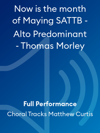 Now is the month of Maying SATTB - Alto Predominant - Thomas Morley