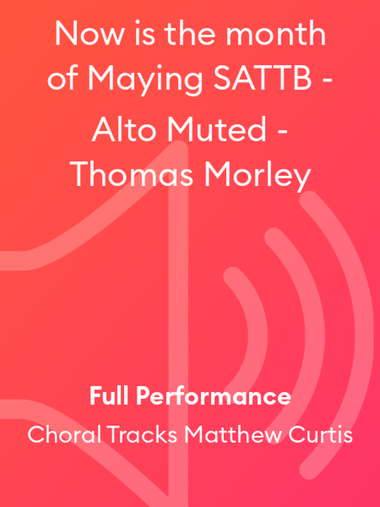 Now is the month of Maying SATTB - Alto Muted - Thomas Morley