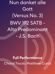 Nun danket alle Gott (Versus No. 3) BWV 192 SATB - Alto Predominant - J.S. Bach