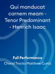 Qui manducat carnem meam - Tenor Predominant - Henrich Isaac