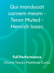 Qui manducat carnem meam - Tenor Muted - Henrich Isaac