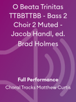 O Beata Trinitas TTBBTTBB - Bass 2 Choir 2 Muted - Jacob Handl, ed. Brad Holmes