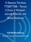 O Beata Trinitas TTBBTTBB - Tenor 1 Choir 2 Muted - Jacob Handl, ed. Brad Holmes