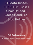 O Beata Trinitas TTBBTTBB - Bass 1 Choir 1 Muted - Jacob Handl, ed. Brad Holmes