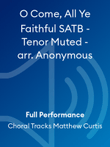 O Come, All Ye Faithful SATB - Tenor Muted - arr. Anonymous