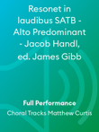 Resonet in laudibus SATB - Alto Predominant - Jacob Handl, ed. James Gibb