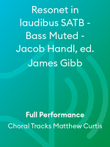 Resonet in laudibus SATB - Bass Muted - Jacob Handl, ed. James Gibb