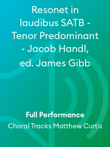 Resonet in laudibus SATB - Tenor Predominant - Jacob Handl, ed. James Gibb
