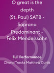 O great is the depth (St. Paul) SATB - Soprano Predominant - Felix Mendelssohn