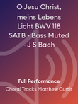 O Jesu Christ, meins Lebens Licht BWV 118 SATB - Bass Muted - J S Bach