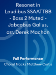 Resonet in Laudibus SSAATTBB - Bass 2 Muted - Jabcobus Gallus, arr. Derek Machan