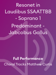 Resonet in Laudibus SSAATTBB - Soprano 1 Predominant - Jabcobus Gallus