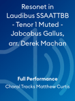 Resonet in Laudibus SSAATTBB - Tenor 1 Muted - Jabcobus Gallus, arr. Derek Machan