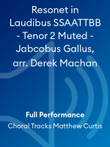 Resonet in Laudibus SSAATTBB - Tenor 2 Muted - Jabcobus Gallus, arr. Derek Machan