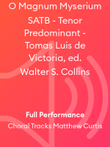 O Magnum Myserium SATB - Tenor Predominant - Tomas Luis de Victoria, ed. Walter S. Collins